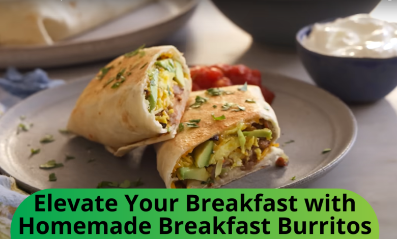 Elevate Your Breakfast with Homemade Breakfast Burritos